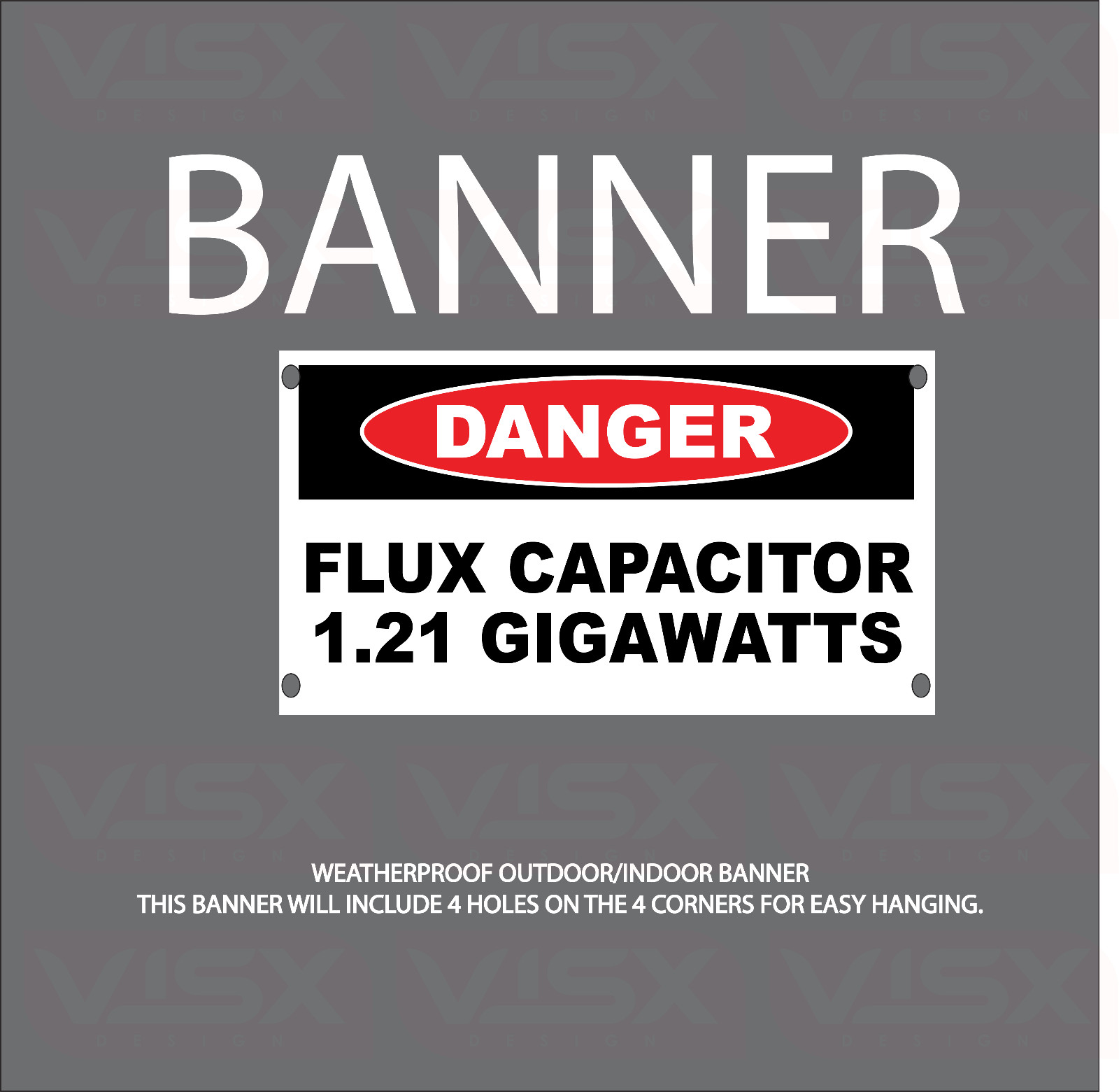 Danger Flux capacitor 1.21 Gigawatts VINYL Banner Flag Outdoor indoor Sign