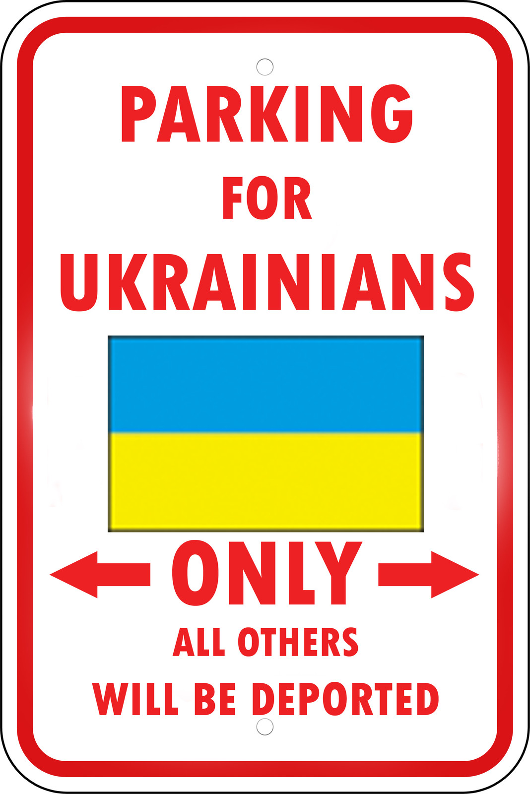 Ukraine Country Parking Only Others Deported Ukrainian 12×18 Aluminum Metal Sign